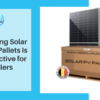 Solar Panel By Pallets