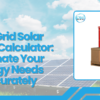 Off-Grid Solar Power Calculator: Estimate Your Energy Needs Accurately