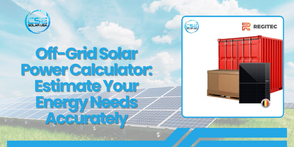 Off-Grid Solar Power Calculator: Estimate Your Energy Needs Accurately