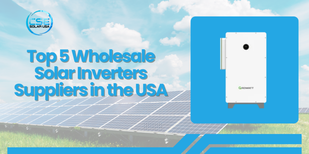 Top 5 Wholesale Solar Inverters Suppliers in the USA