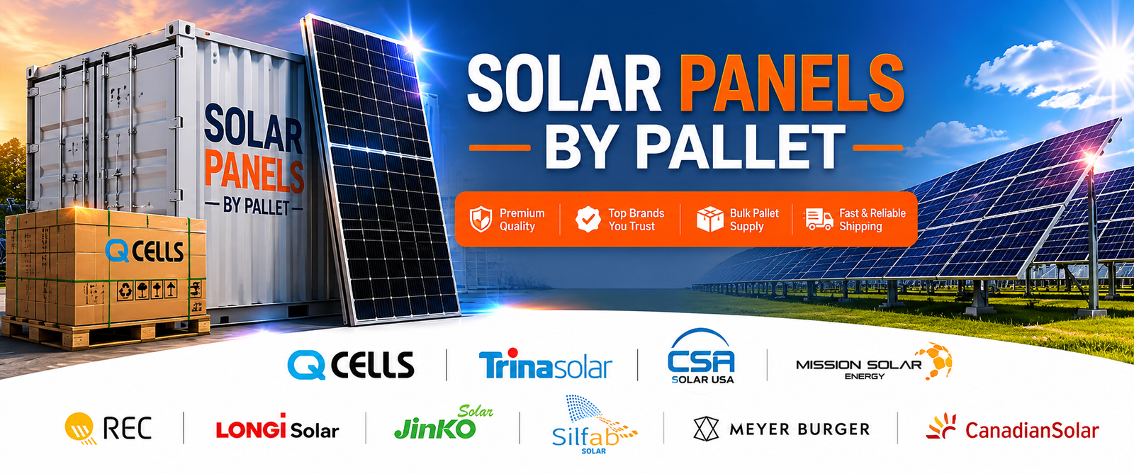 Solar panels by pallet commercial banner featuring Q CELLS pallet boxes, shipping container, utility-scale solar farm, and top solar panel brands including REC, Trina Solar, LONGi, Jinko, Silfab, Meyer Burger, Mission Solar, and Canadian Solar.