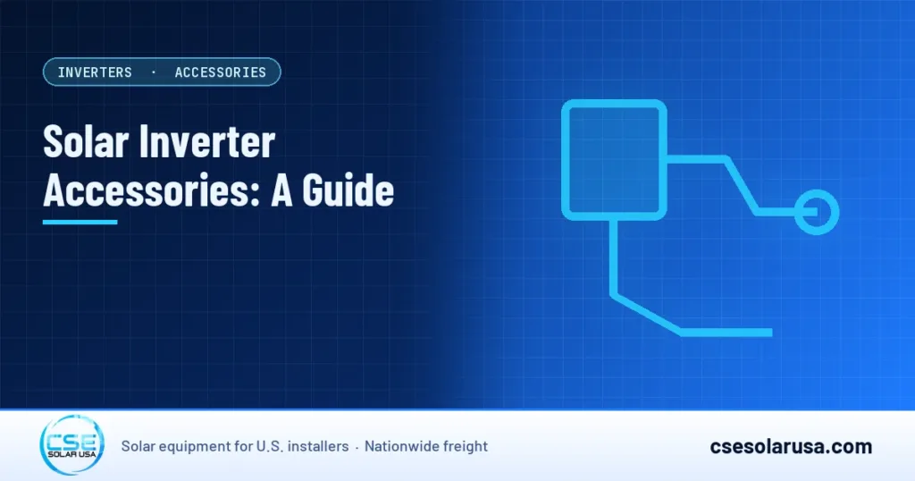 Solar Inverter Accessories: A Guide — CSE Solar USA blog cover (illustration)