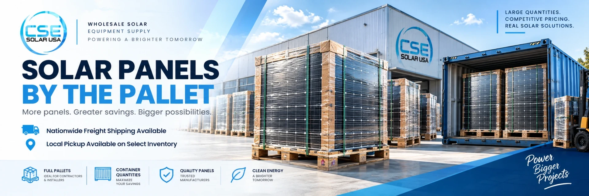 Solar panels by the pallet at CSE Solar USA: pallets of solar panels and a loaded shipping container. Nationwide freight shipping available. Local pickup available on select inventory.