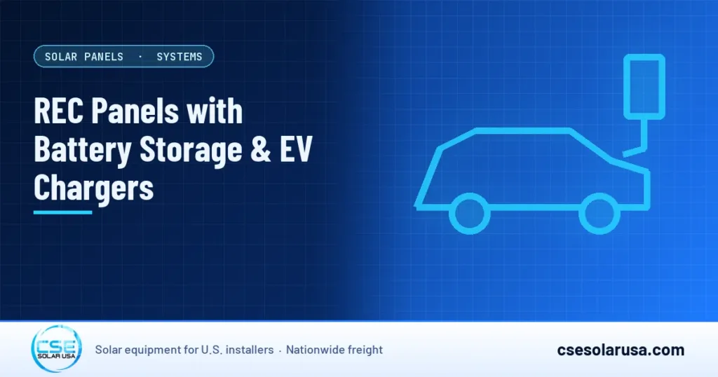 REC Panels with Battery Storage & EV Chargers — CSE Solar USA blog cover (illustration)