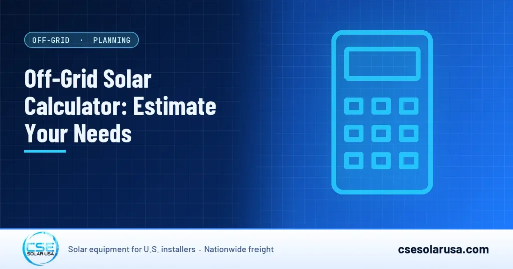 Off-Grid Solar Calculator: Estimate Your Needs — CSE Solar USA blog cover (illustration)
