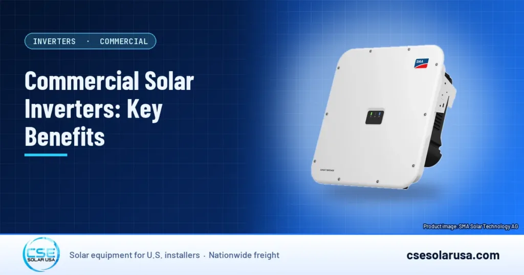Commercial Solar Inverters: Key Benefits — CSE Solar USA blog cover, image: SMA Solar Technology AG