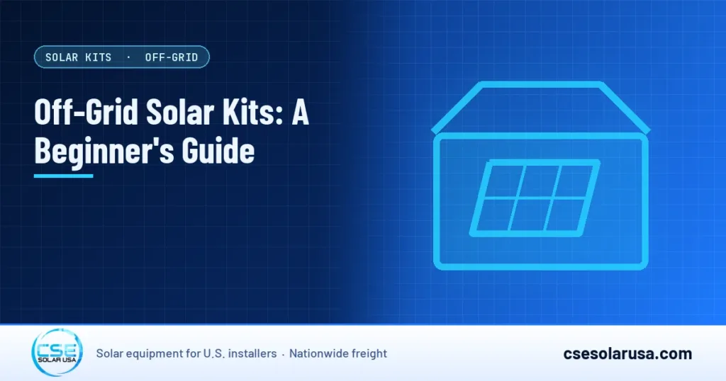 Off-Grid Solar Kits: A Beginner's Guide — CSE Solar USA blog cover (illustration)