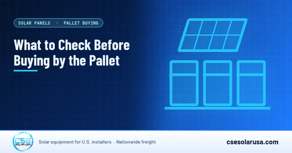 What to Check Before Buying by the Pallet — CSE Solar USA blog cover (illustration)